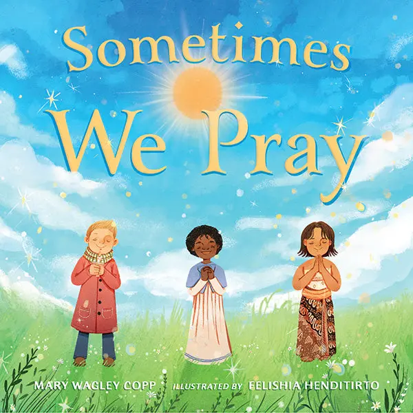 Sometimes We Pray: A Board Book for Little Hearts